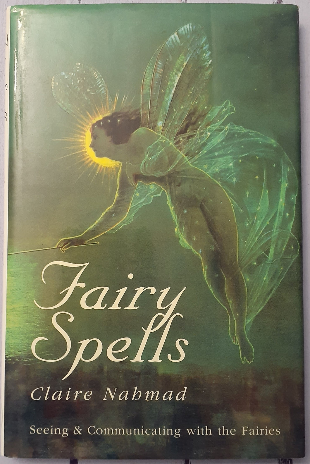 Fairy Spells: Seeing & Communicating with the Fairies