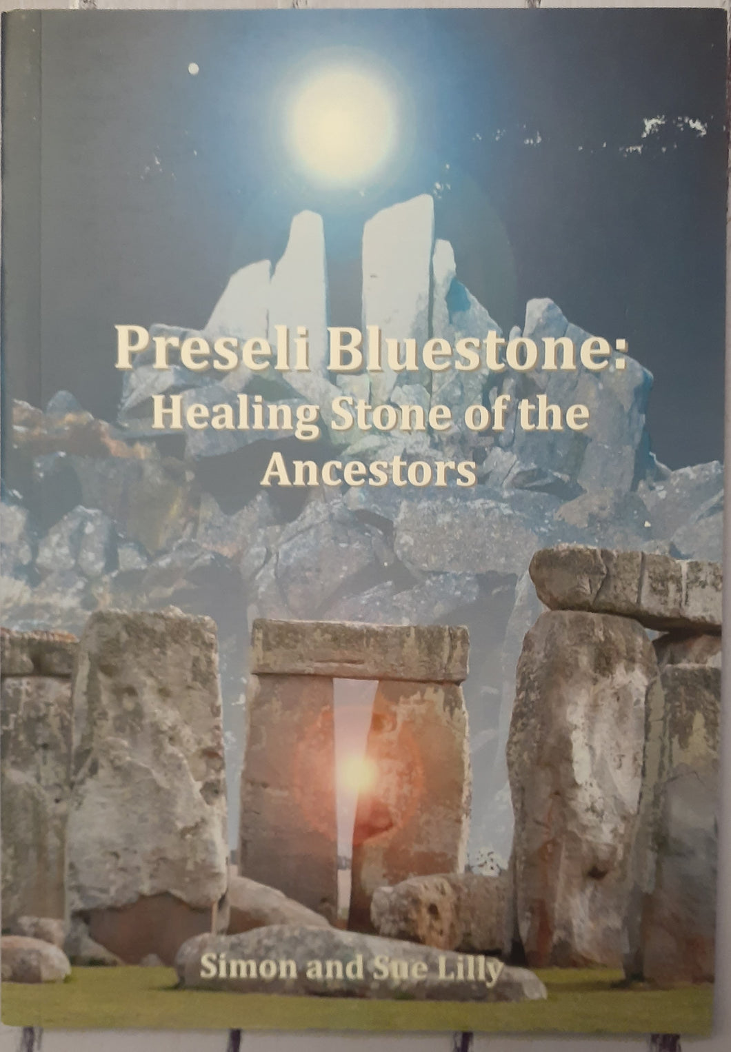 Preseli Bluestone: Healing Stone of the Ancestors