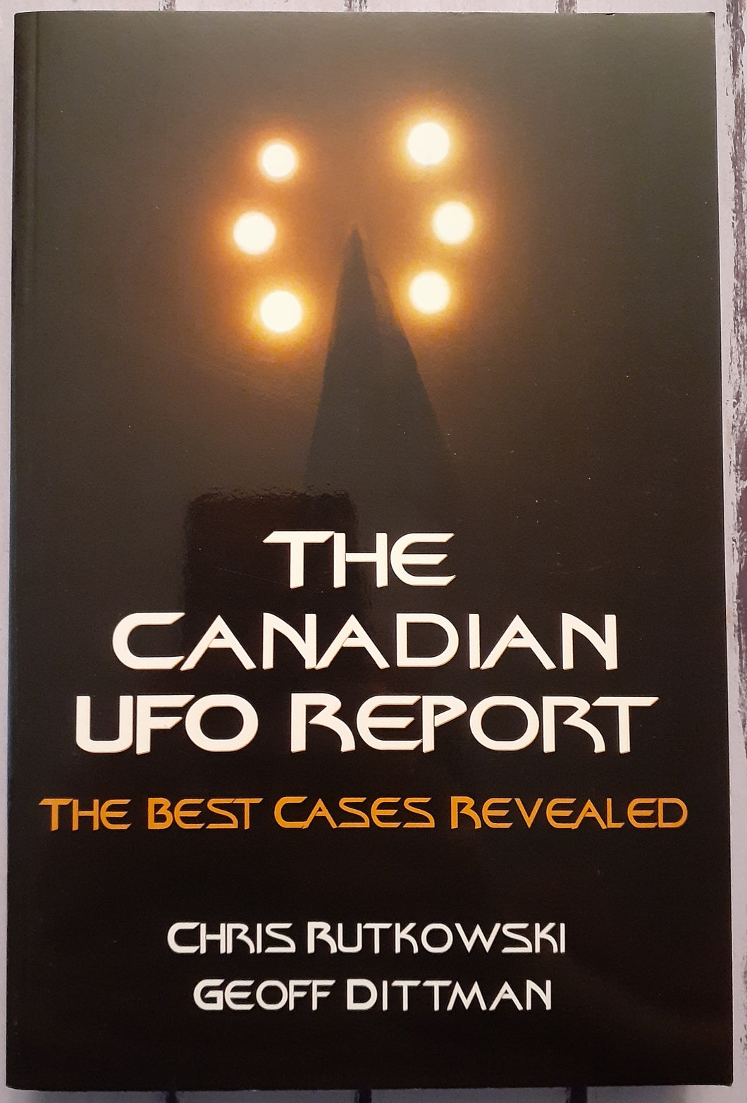 The Canadian UFO Report: The Best Cases Revealed