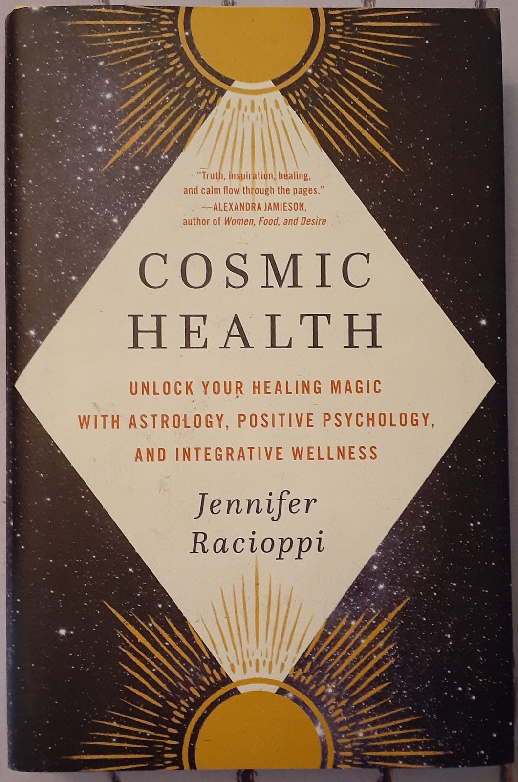 Cosmic Health: Unlock Your Healing Magic with Astrology, Positive Psychology and Integrative Wellness