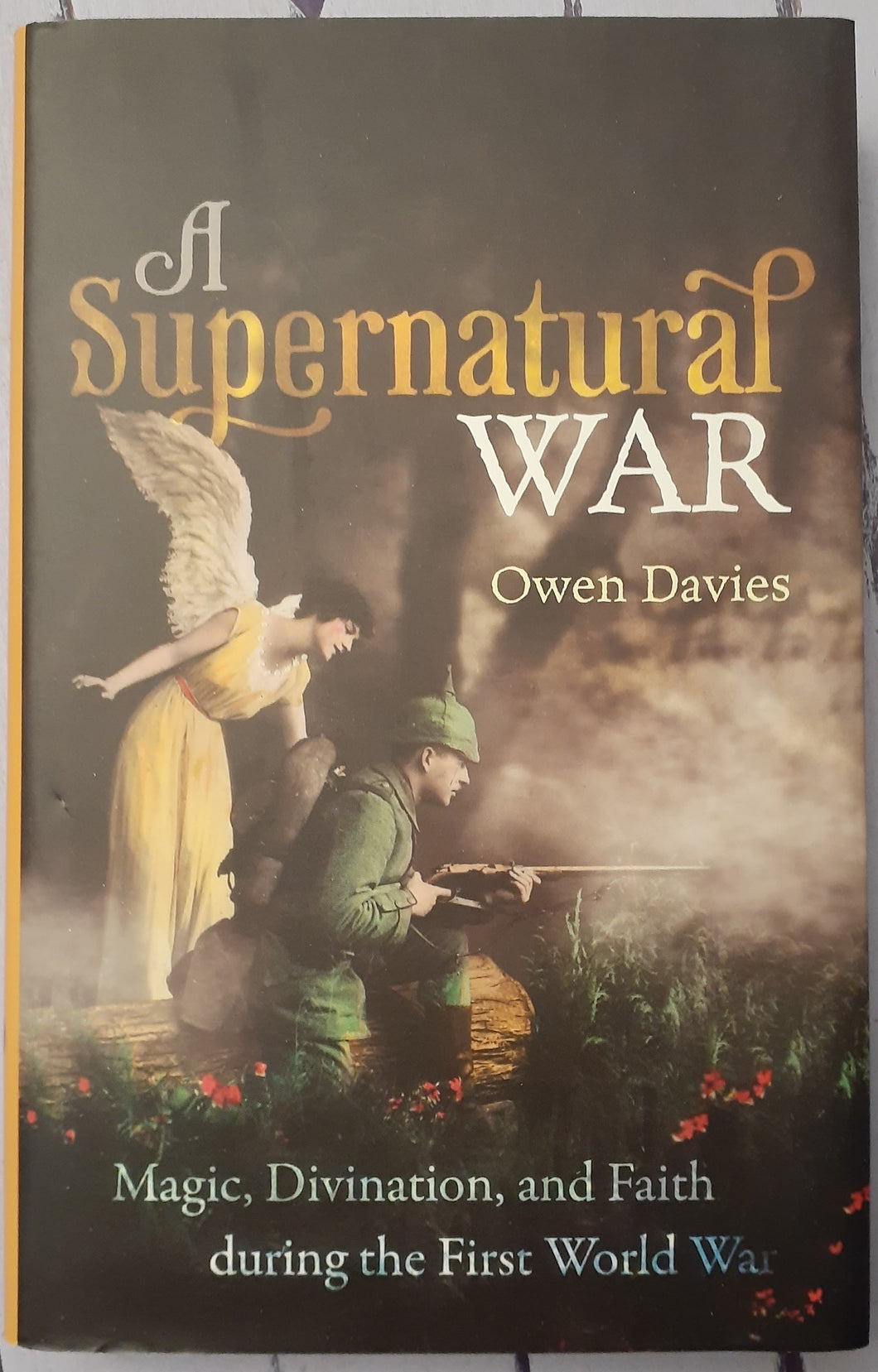 A Supernatural War: Magic, Divination, and Faith During the First World War