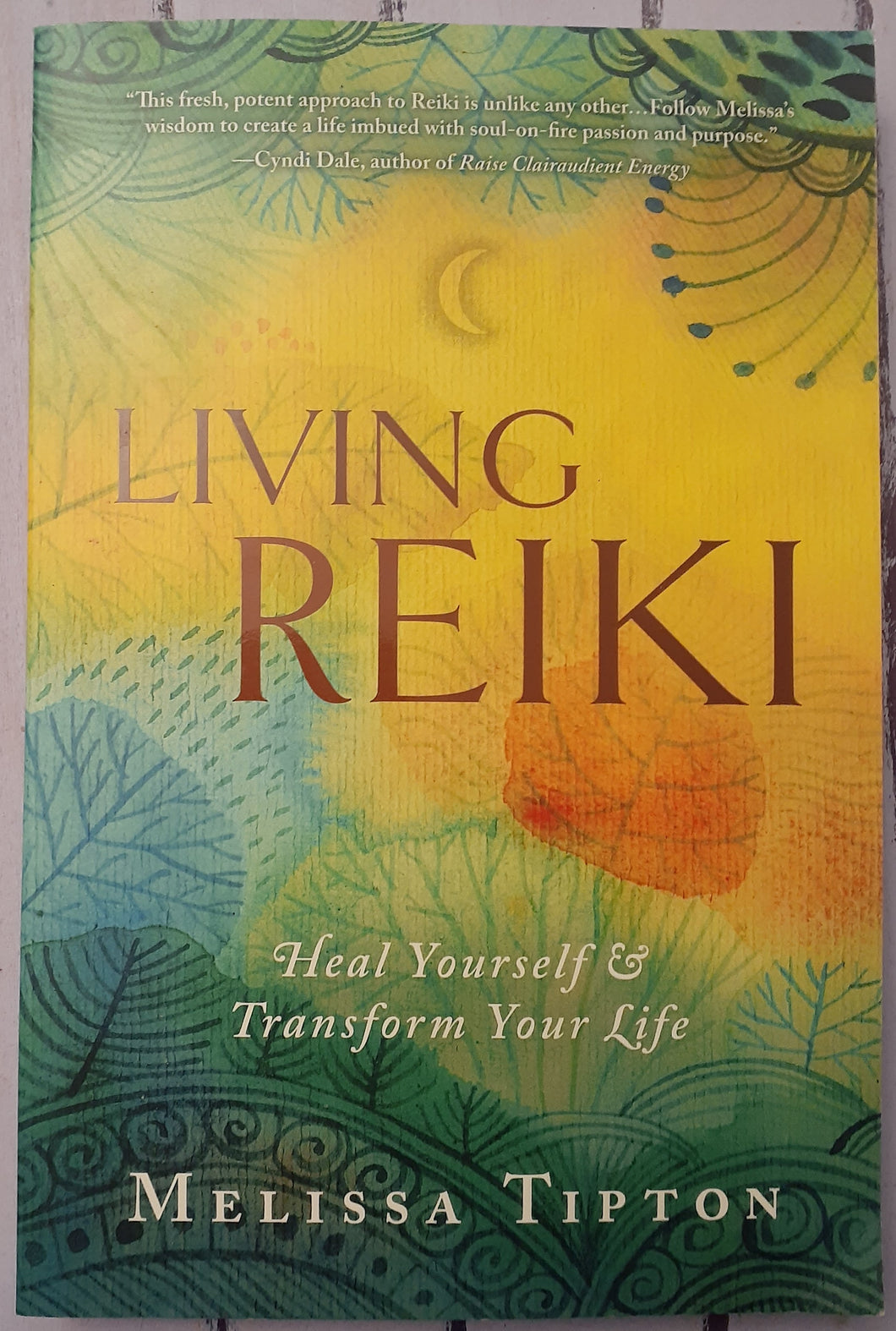 Living Reiki: Heal Yourself and Transform Your Life