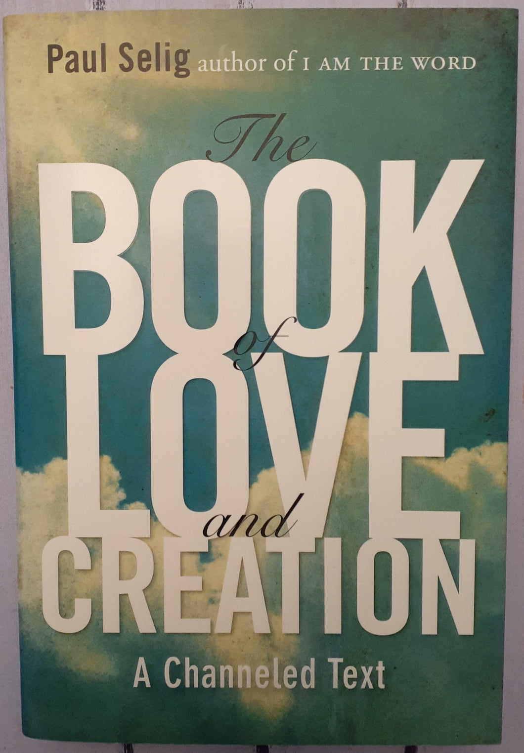 The Book of Love and Creation: A Channeled Text