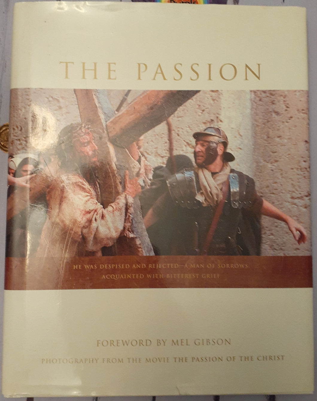 The Passion: Photography from the Movie The Passion of the Christ