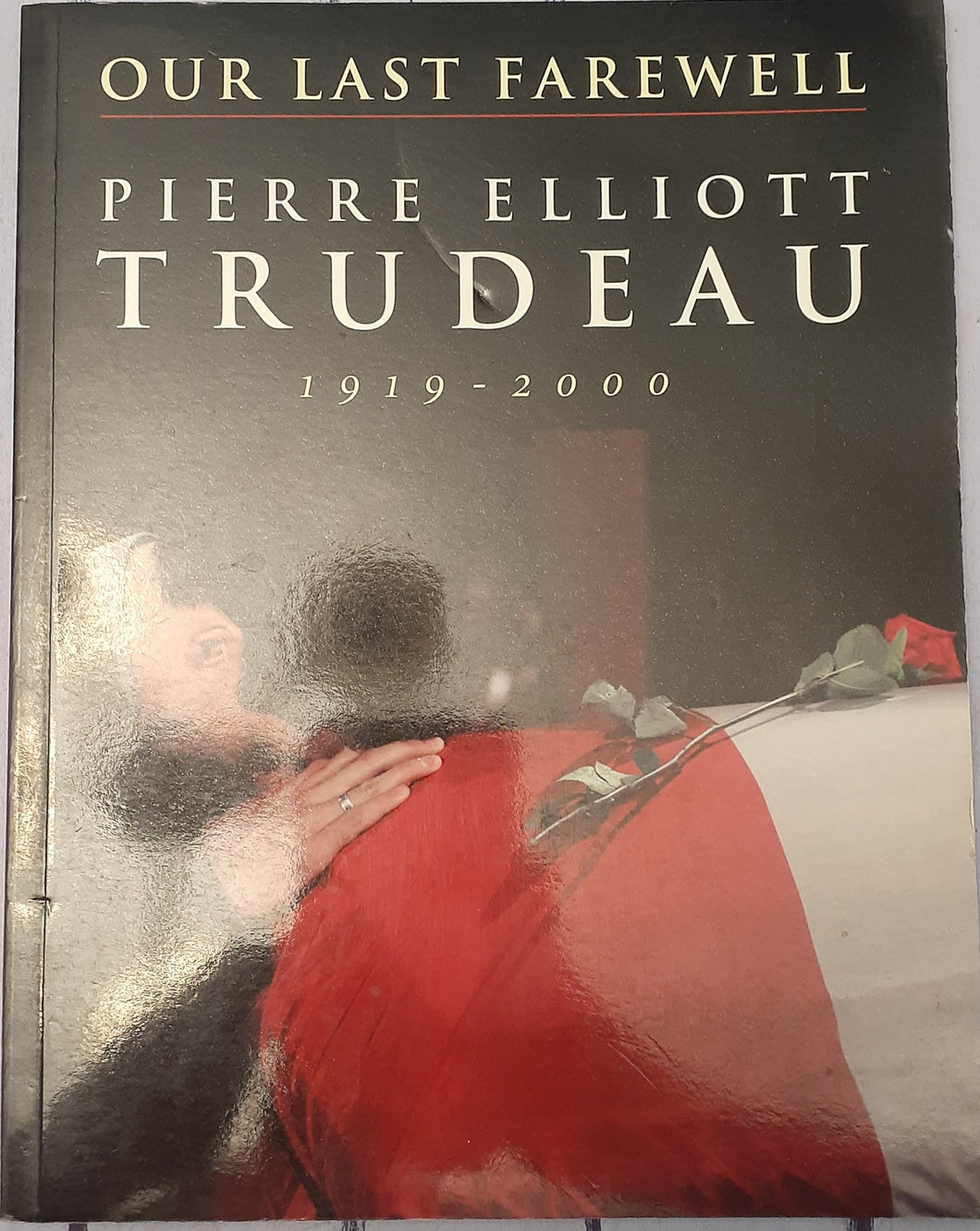 Our Last Farewell - Trudeau 1919-2000