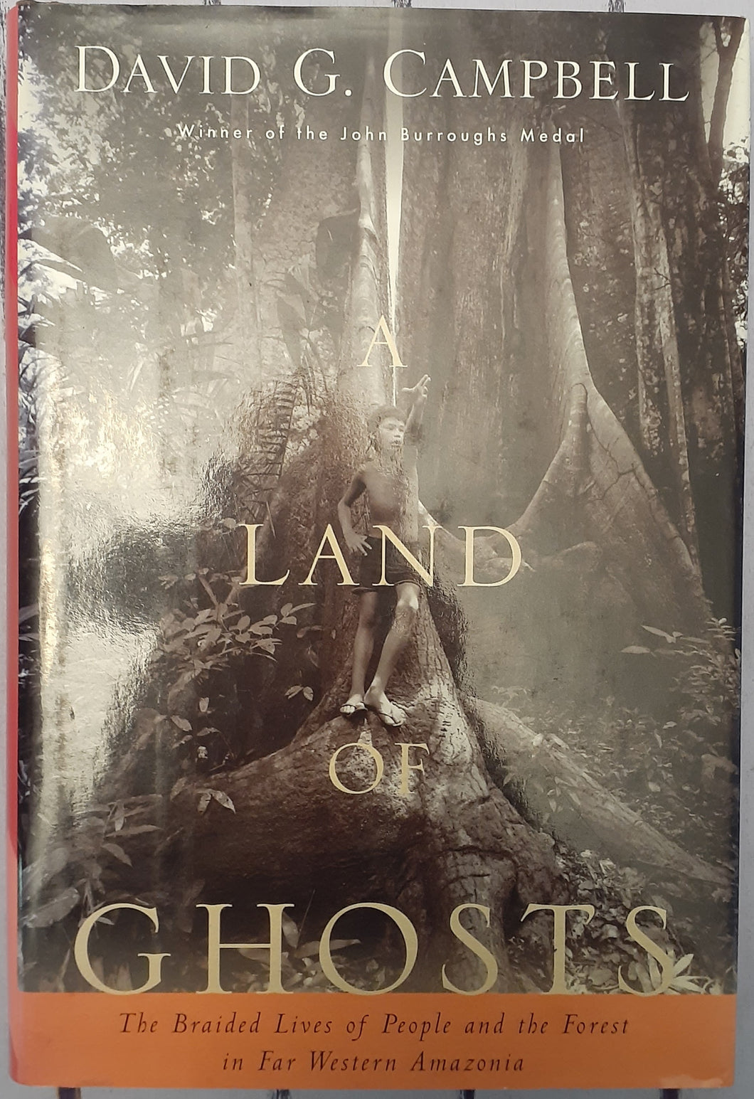 A Land of Ghosts: The Braided Lives of People and the Forest in Far Western Amazonia