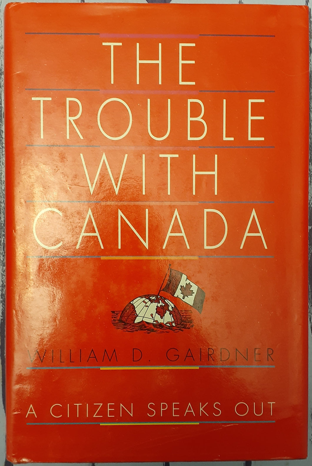 The Trouble with Canada: A Citizen Speaks Out