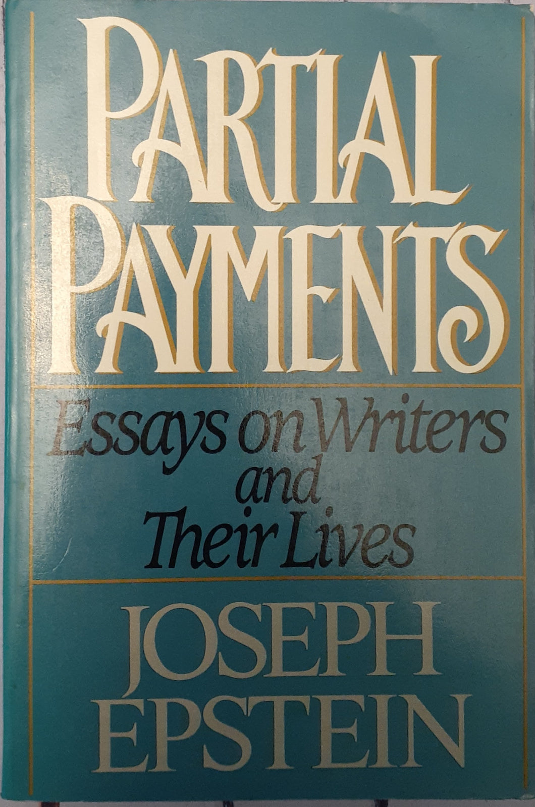 Partial Payments - Essays on Writers and Their Lives