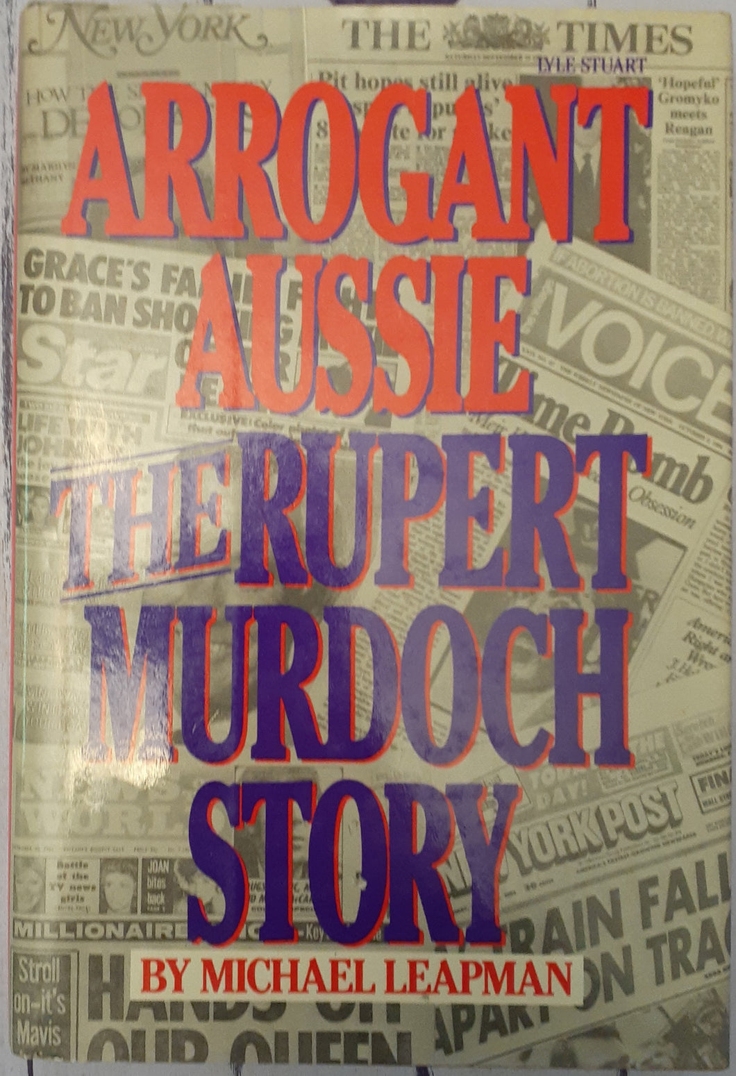 Arrogant Aussie: The Rupert Murdoch Story