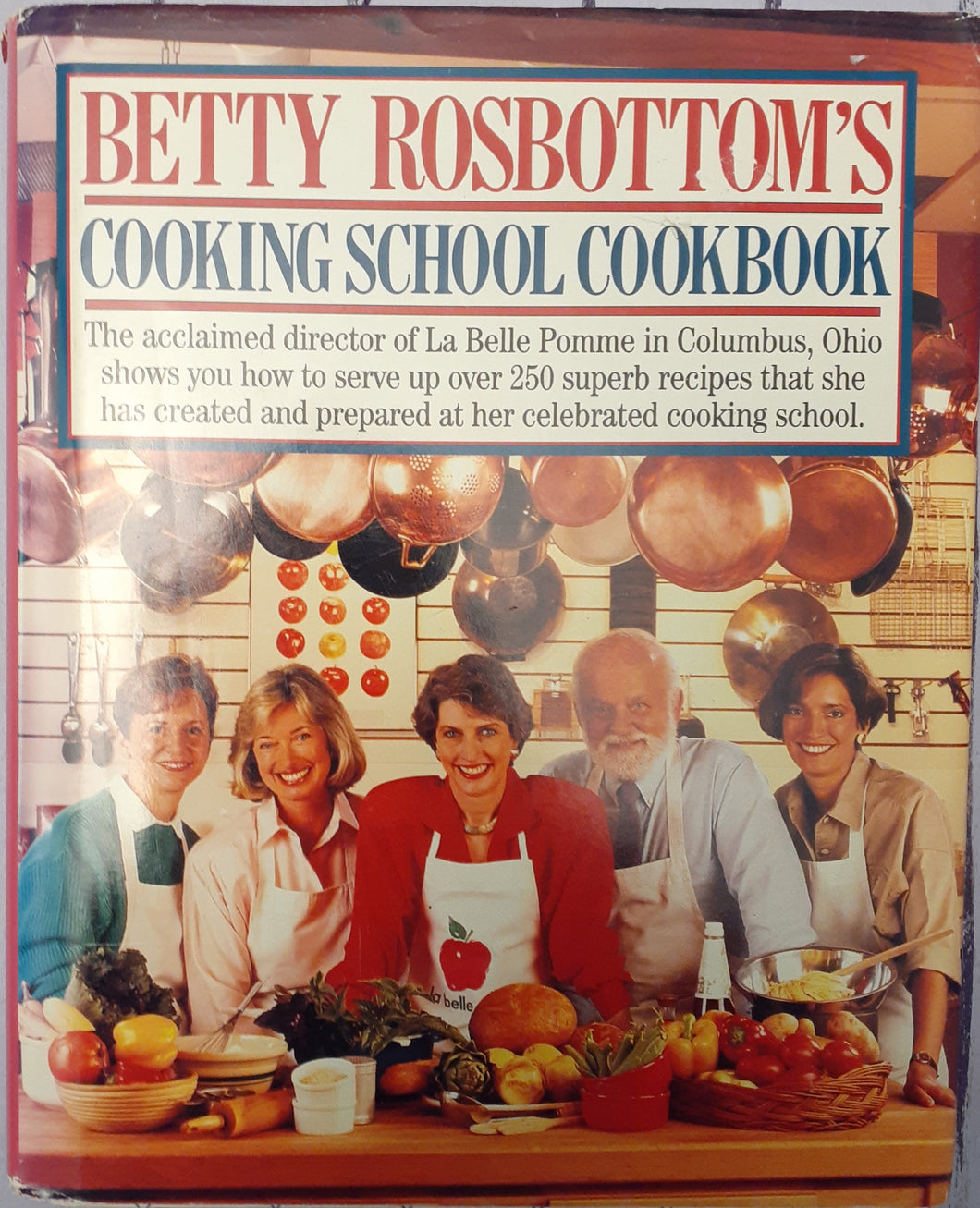 Betty Rosbottom's Cooking School Cookbook