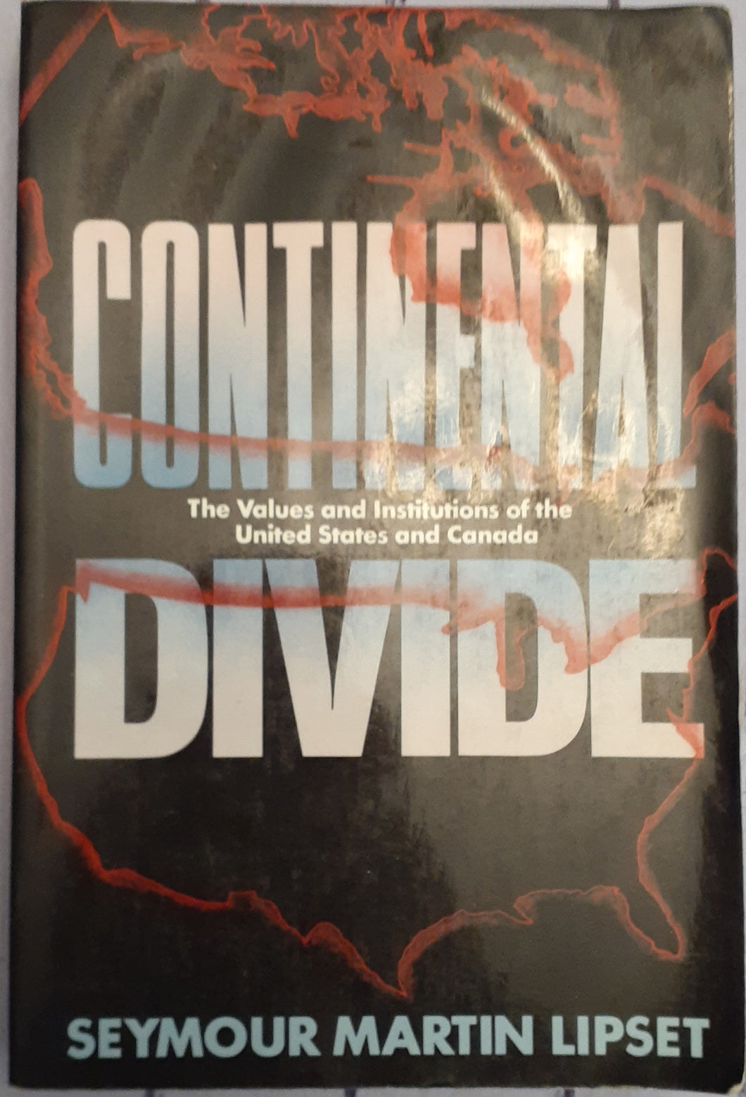 Continental Divide: The Values and Institutions of the United States and Canada