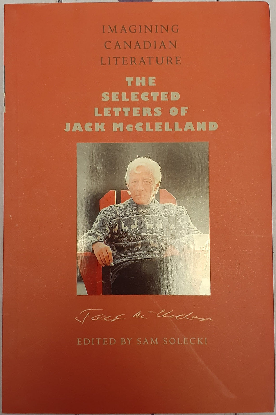 Imagining Canadian Literature: The Selected Letters of Jack McClelland