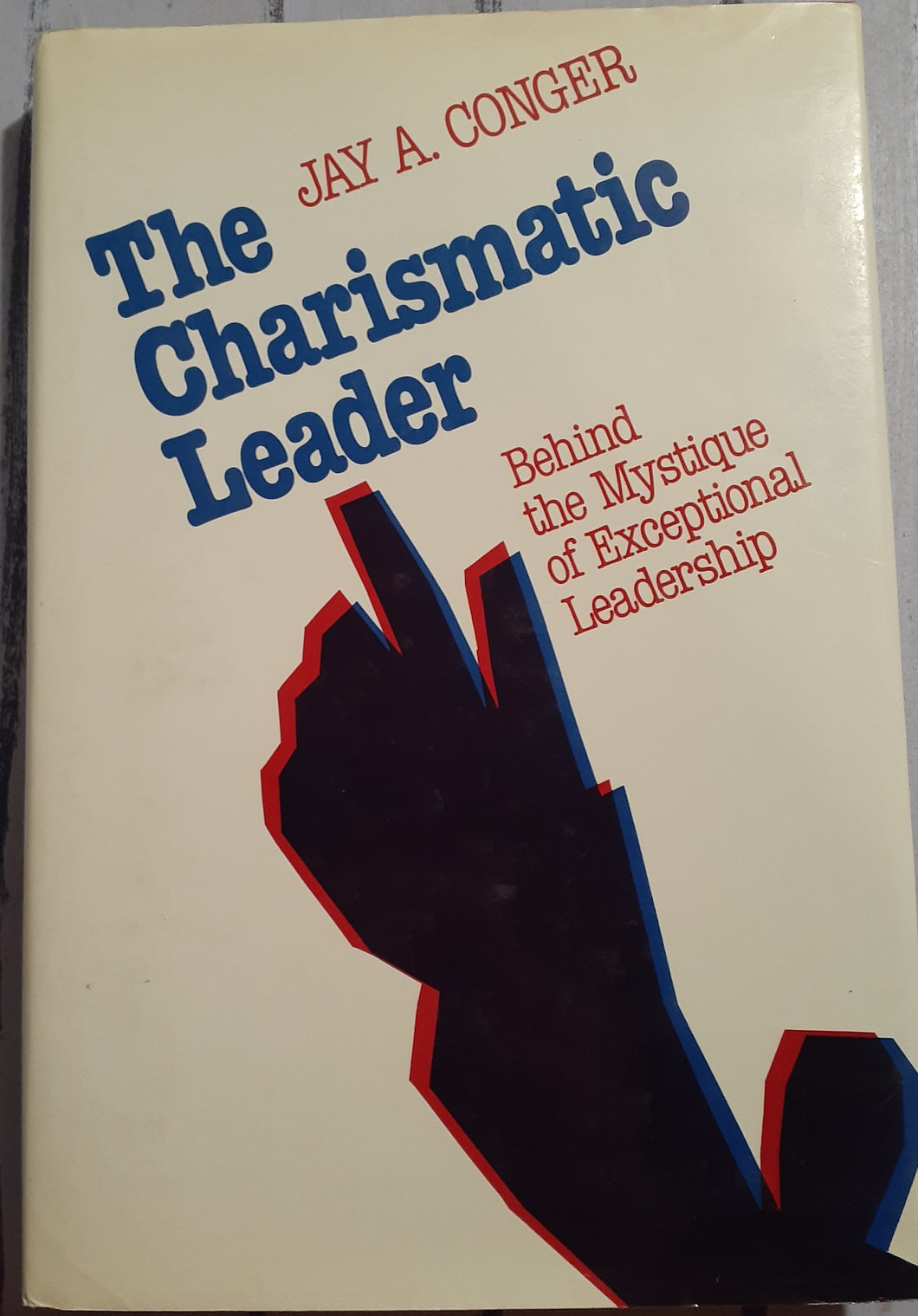 The Charismatic Leader: Behind the Mystique of Exceptional Leadership