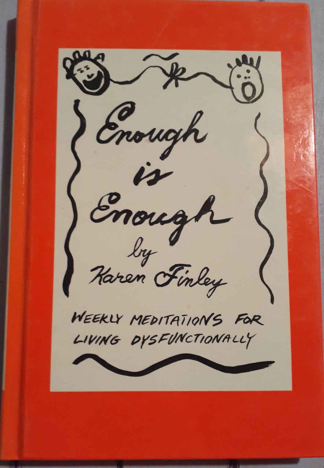 Enough is Enough: Weekly Meditations for Living Dysfunctionally