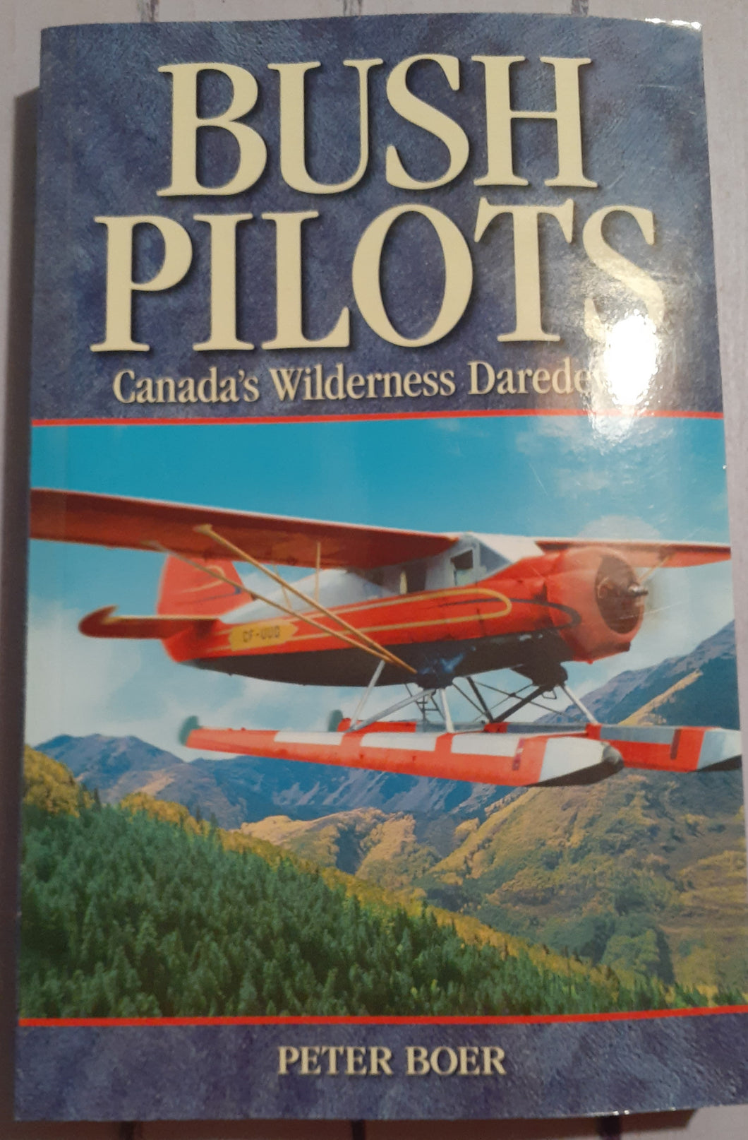 Bush Pilots: Canada's Wilderness Daredevils