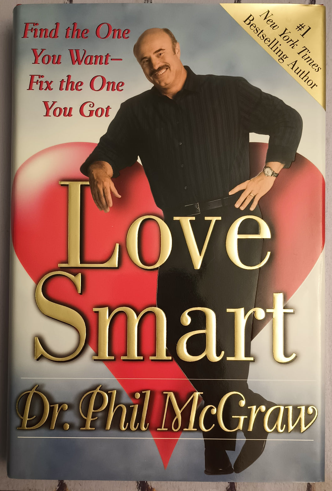 Love Smart: Find the One You Want--Fix the One You Got