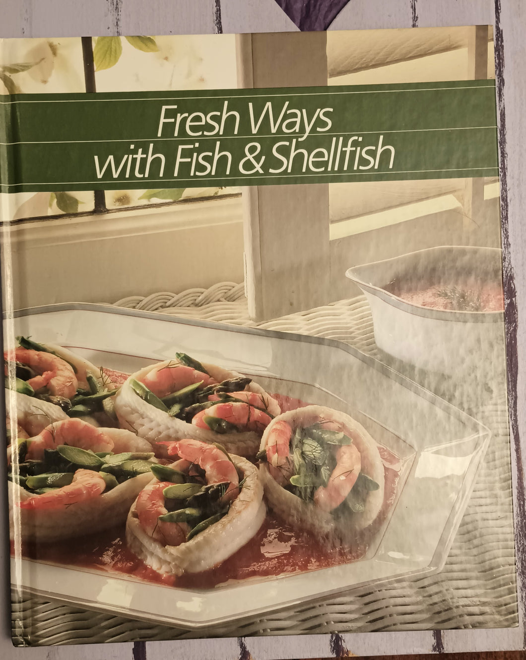 Fresh Ways With Fish & Shellfish