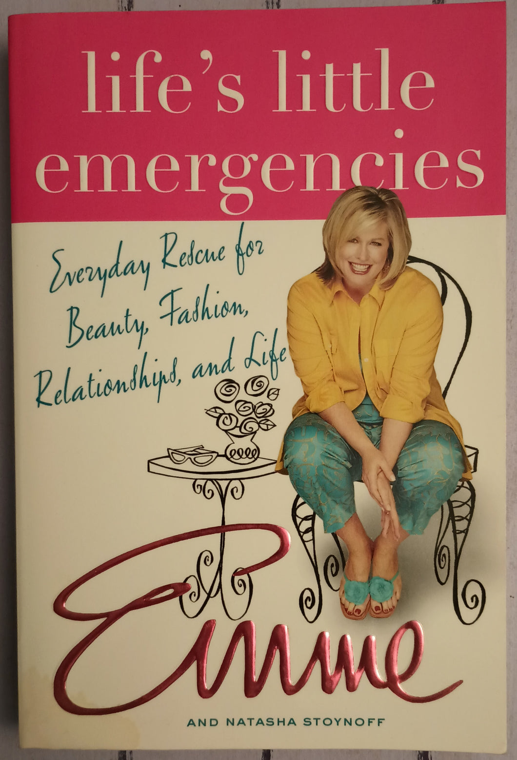 Life's Little Emergencies: Everyday Rescue for Beauty, Fashion, Relationships, and Life