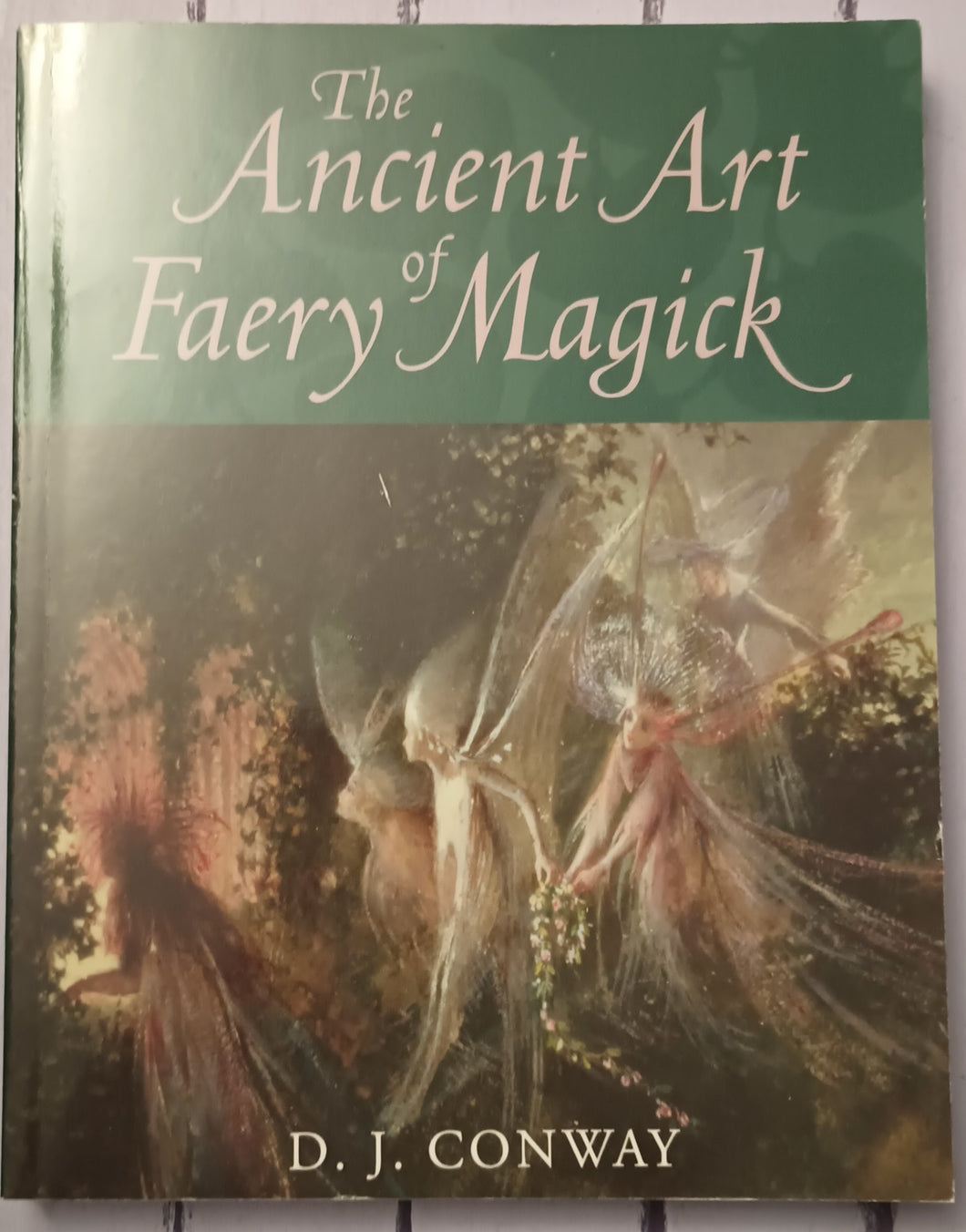 The Ancient Art of Faery Magick