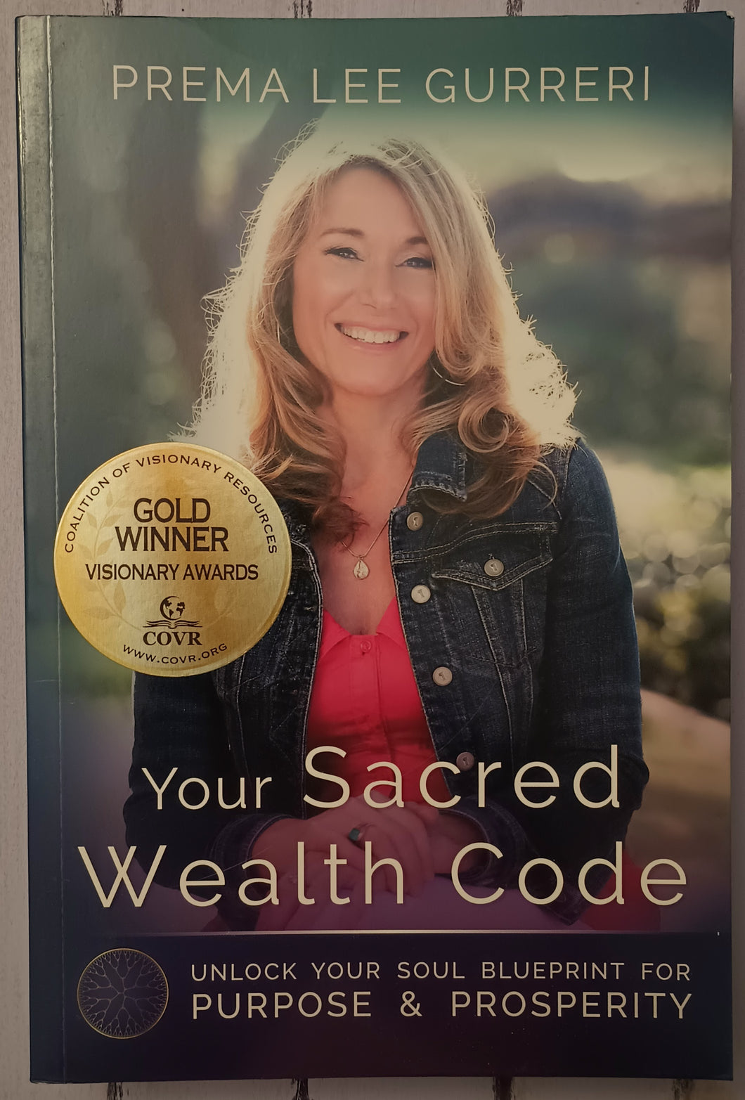 Your Sacred Wealth Code: Unlock Your Soul Blueprint for Purpose and Prosperity