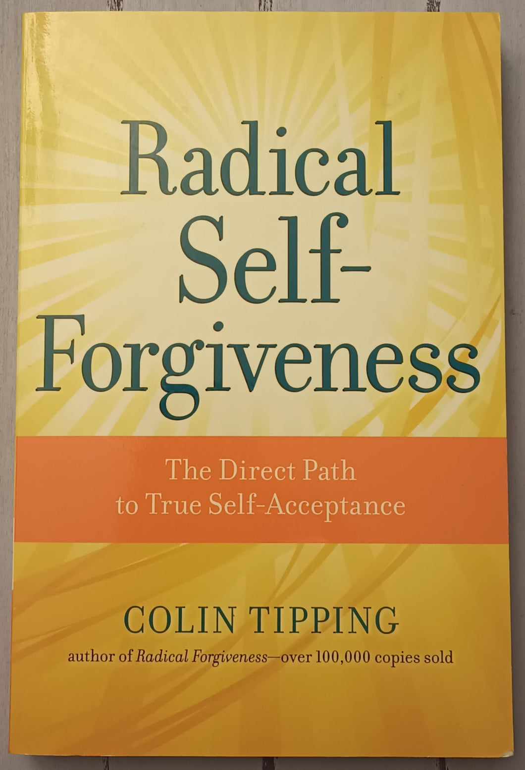 Radical Self-Forgiveness: The Direct Path to True Self-Acceptance