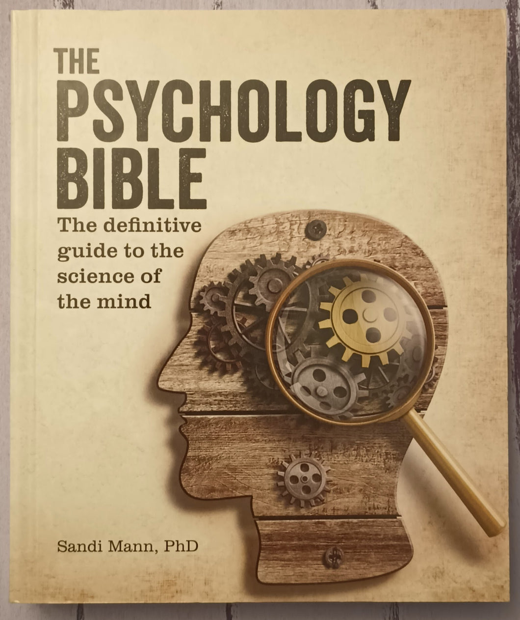 The Psychology Bible: The Definitive Guide to the Science of the Mind