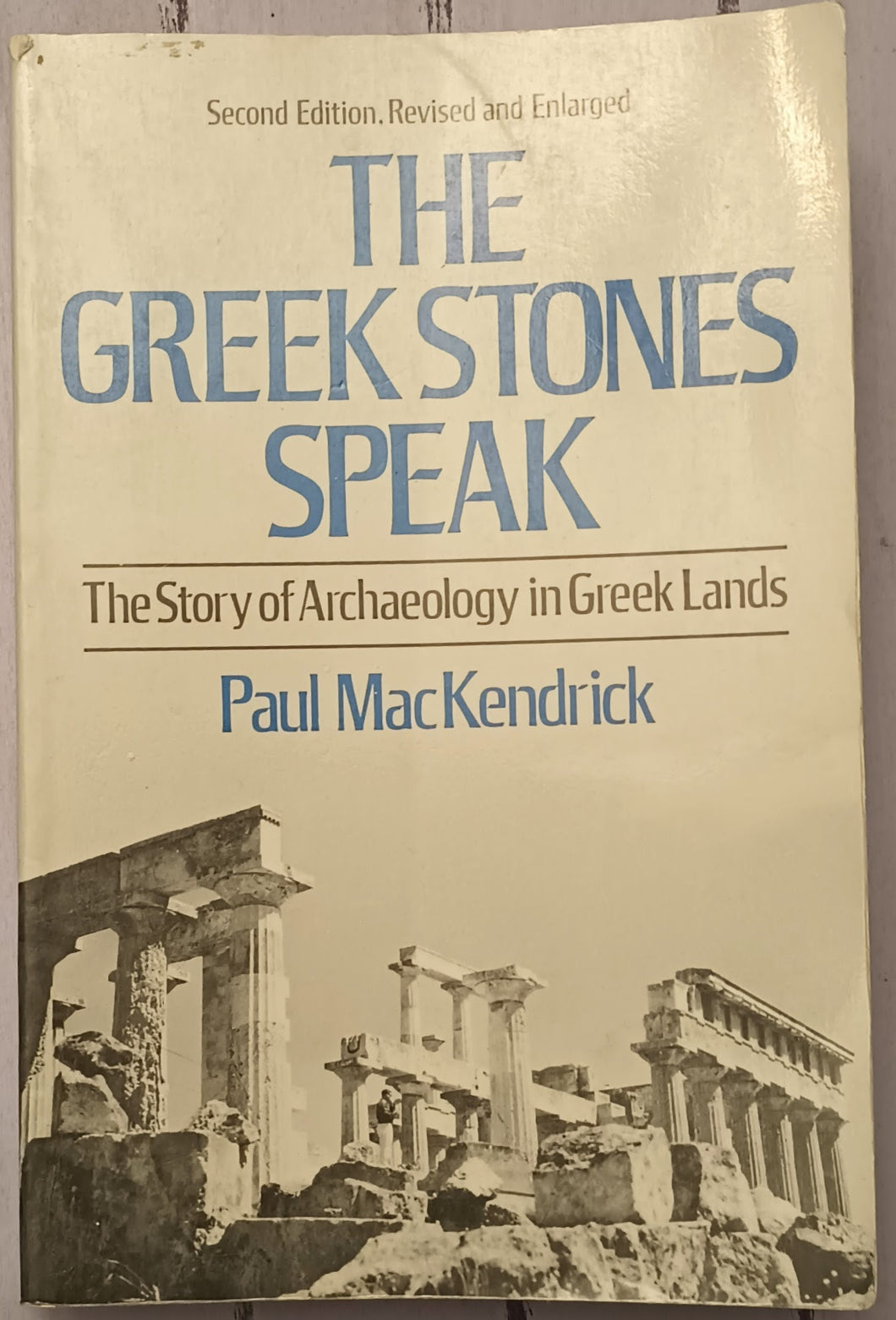 The Greek Stones Speak: The Story of Archaeology in Greek Lands