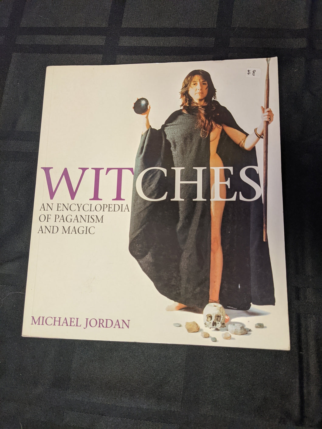 Witches - An Excyclypedia of Paganism and Magic