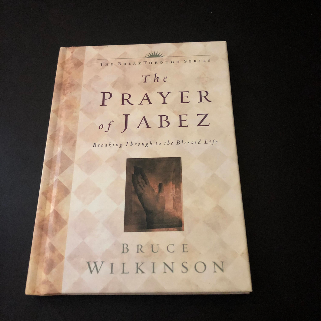 The Prayer of Jabez - Breaking Through to the Blessed Life