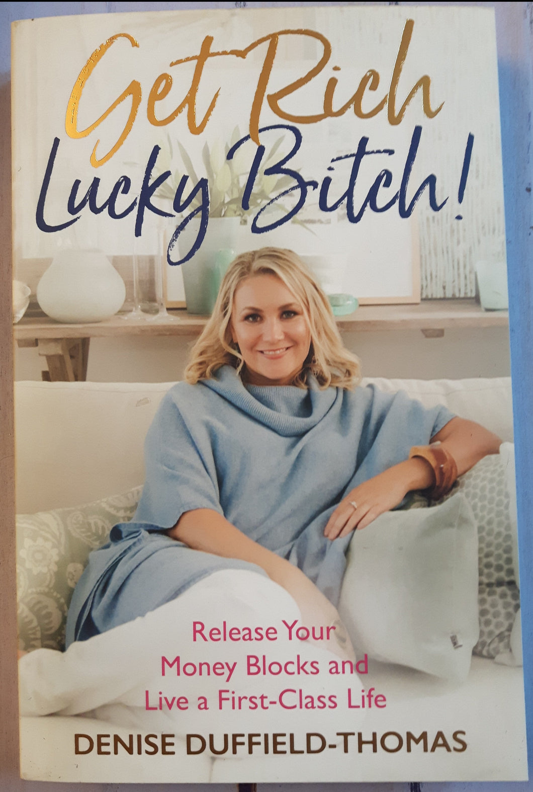 Get Rich, Lucky Bitch!