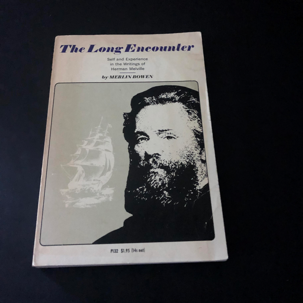 The Long Encounter - Self and Experience in the Writings of Herman Melville