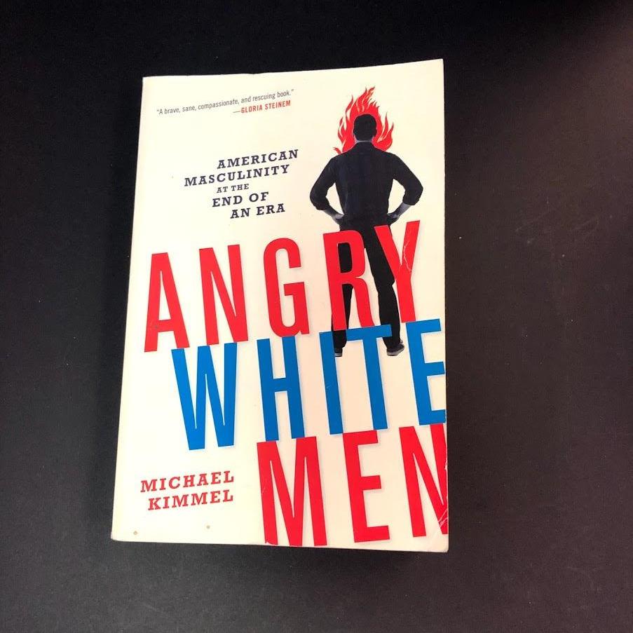 Angry White Men - American Masculinity at the End of an Era