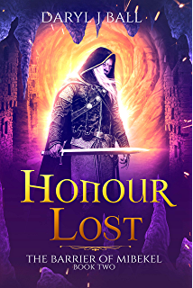 Honour Lost - The Barrier Of Mibekel Book 2