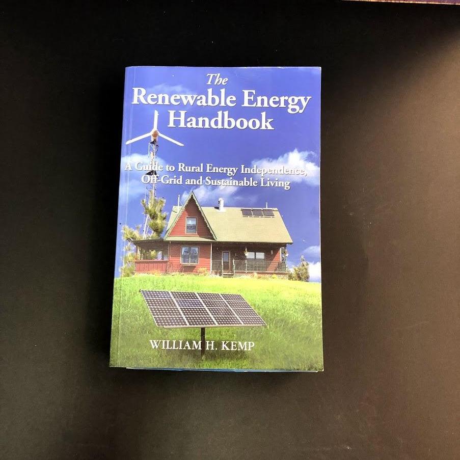 The Renewable Energy Handbook - A Guide to Rural Energy Independence Off-Grid and Sustainable Living